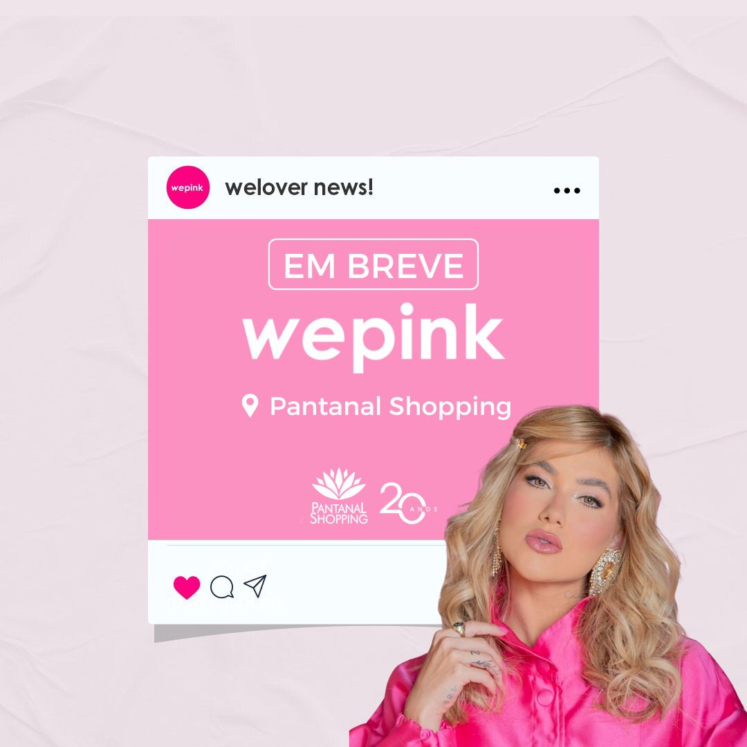 Wepink desembarca no Pantanal Shopping; VEJA VÍDEO