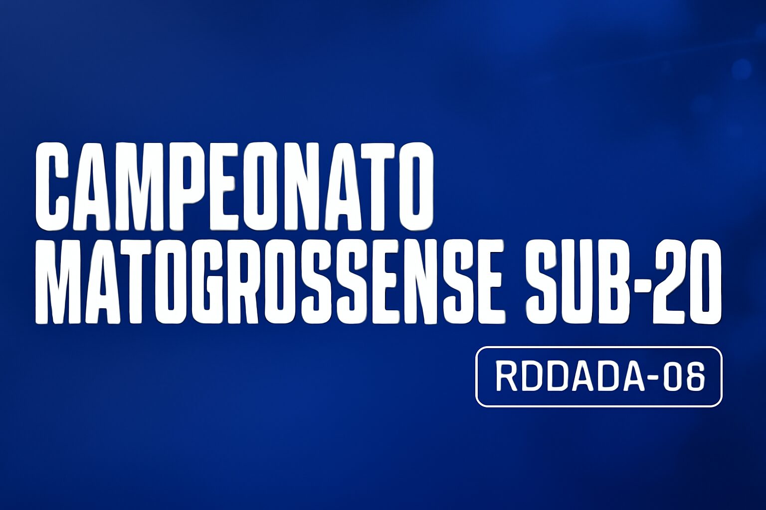 Quinta rodada agita reta final do Sub-20 em MT com disputas decisivas e olho na classificação