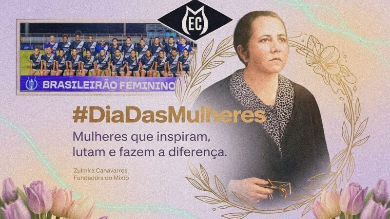 Mixto celebra legado feminino e relembra mulheres que marcaram a história do clube